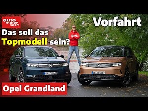 Opel Grandland: Is this supposed to be the top model? | auto motor und sport