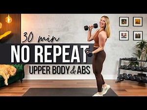 30 min NO REPEAT Upper Body and Abs Strength Training