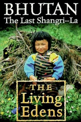 The Living Edens:Bhutan, the Last Shangri-la (1998) - Movie