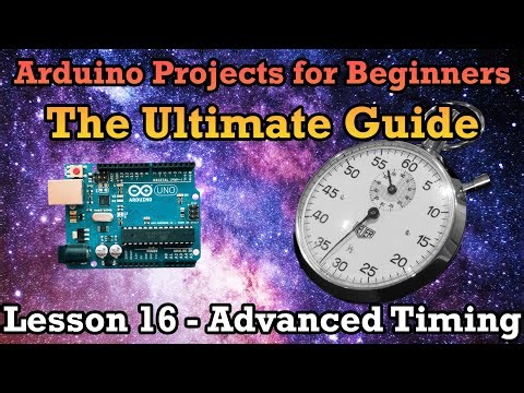 Arduino Ultimate Guide Lesson 16 – Advanced Timing Operations