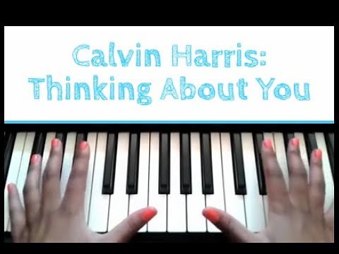 Calvin Harris - Thinking About You: EASY Piano Tutorial