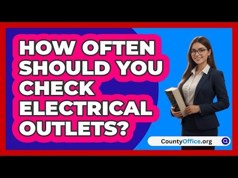 How Often Should You Check Electrical Outlets?