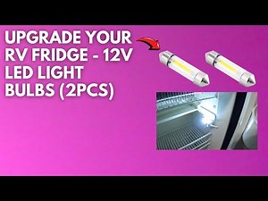 Upgrade Your RV Fridge - 12V LED Light Bulbs 2PCS!