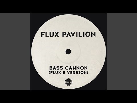 Bass Cannon (Flux's Version)