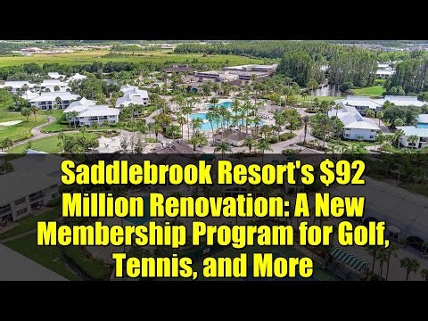Saddlebrook Resort's $92 Million Renovation: A New Membership Program for Golf, Tennis, and More