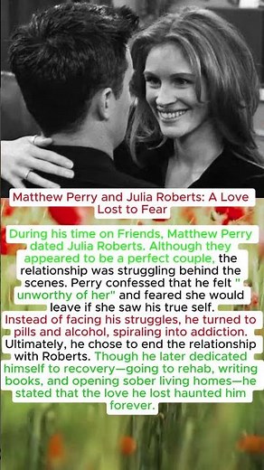 Matthew Perry and Julia Roberts: A Love Lost to Fear