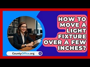 How To Move A Light Fixture Over A Few Inches? - CountyOffice.org