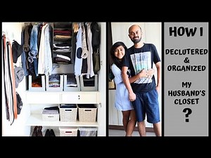 How I De-cluttered & Organized my husband's Closet? | MINIMALISTIC MEN'S CLOSET ORGANIZATION 2019
