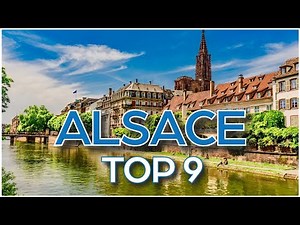 Alsace : les 9 plus beaux lieux à voir !