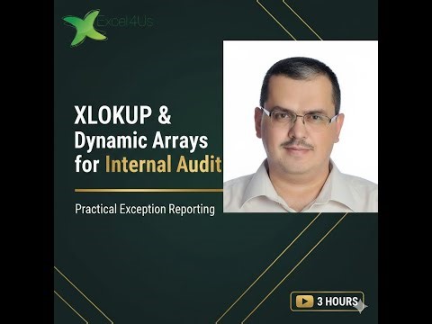 Excel4Us XLOOKUP & Dynamic Arrays for Internal Audit Practical Exception Reporting with Excel Live