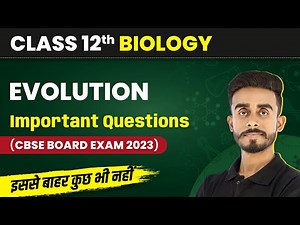 Evolution - Class 12 CBSE Important Questions 2023 | Class 12 Biology Chapter 7