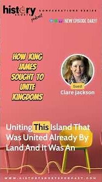 ASK A HISTORIAN: How King James Sought to Unite Kingdoms, w/ Clare Jackson