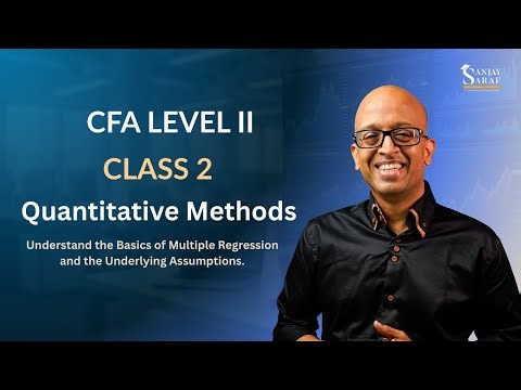 CFA Level 2 Quantitative Methods-Class 2 | Understand Multiple Regression and Underlying Assumptions