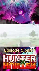2K views · 18 reactions | Episode 5 part 1 #anime #hunterxhunter @followers #highlightsシ゚ | anime | Facebook