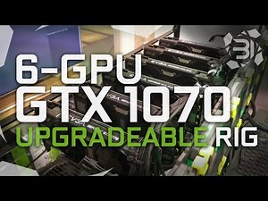 Upgradeable 6 to 8-GPU GTX 1070 8GB Mining rig Build