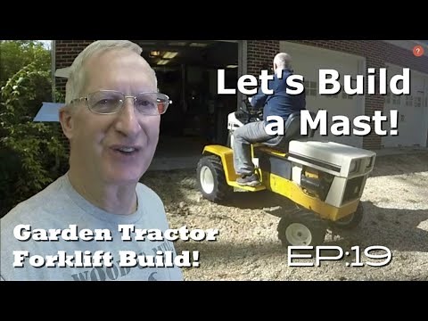 Garden Tractor to Forklift Conversion EP:19, Lift Mast Assembly Begins