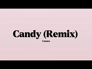 Cameo - Candy (Remix) [Lyrics]