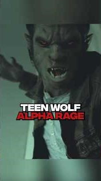 Teen Wolf Alpha Rage Is No Joke