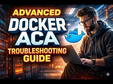 Advanced Troubleshooting Guide: Azure Container Apps and Docker