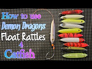 How to use catfish rigs demon dragons spooks and inline float rattles