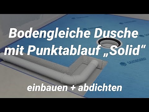 Bodengleich begehbare Dusche mit Punktablauf „Solid“ einbauen + abdichten