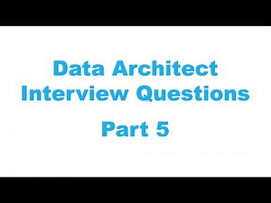 Data Architect Interview questions - part 5