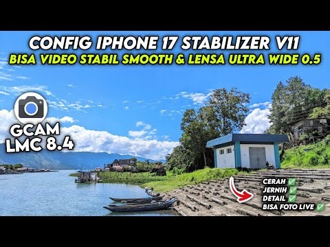 CAN VIDEO STABLE and ULTRA WIDE 0.5 🔥 CONFIG GCAM LMC 8.4 CONFIG IPHONE STABILIZER V11 CLEAR RESULTS