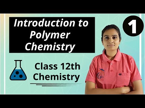 Introduction to Polymer Chemistry Class 12th Chemistry Part 1
