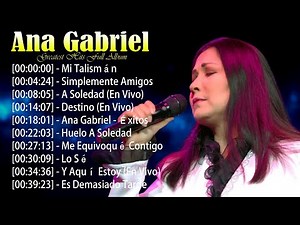 Ana Gabriel - Full Collection of Top Hits - Best 10 Songs
