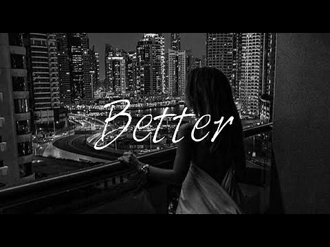 Khalid - Better : Traduction