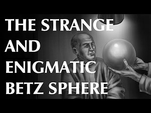 The Strange and Enigmatic Betz Sphere