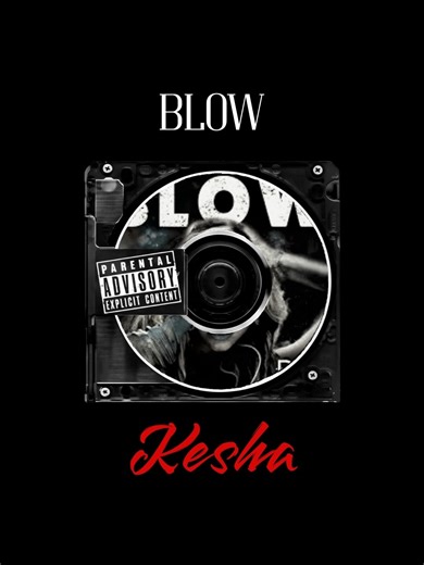 Blow - Kesha #lirycs #music #lyrics #fyp #song #songs #kesha