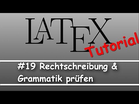 Latex Tutorial #19: Rechtschreibung und Grammatik