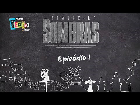WEBSÉRIES TEATRO NA WEB | Teatro de Sombra | Episódio 1 - Teatro de Sombra: A Origem