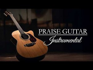 Calm Worship Guitar - 3 Hours of Worship Guitar - Instrumental Christian and Praise Songs