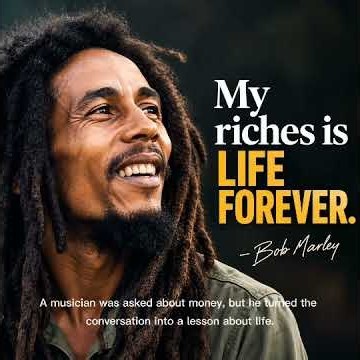 BOB MARLEY: MY RICHES IS LIFE FOREVER