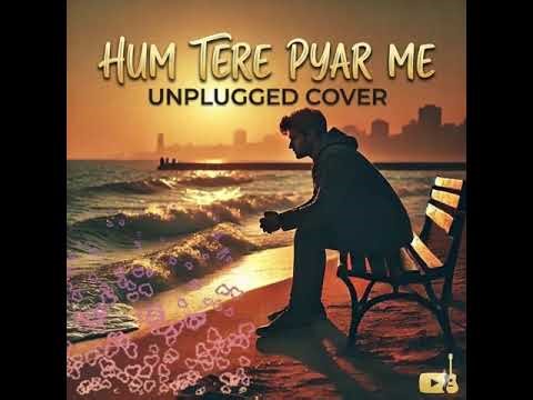 Hum tere pyar mein- unplugged cover | lata mangeshkar |Dil Ek Mandir
