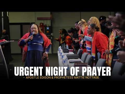 Urgent Night of Prayer || Apostle Edison & Mattie Nottage