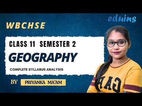 WBCHSE Class 11 Geography Semester 2 | Complete Syllabus Analysis 