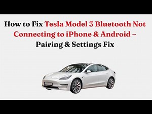 How to Fix Tesla Model 3 Bluetooth Not Connecting to iPhone & Android – Pairing & Settings Fix
