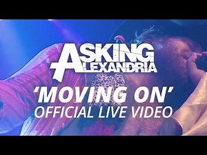 Asking Alexandria - Moving On (Official HD Live Video)
