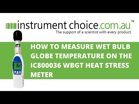 How to Measure Wet Bulb Globe Temperature on the IC800036 WBGT Heat Stress Meter