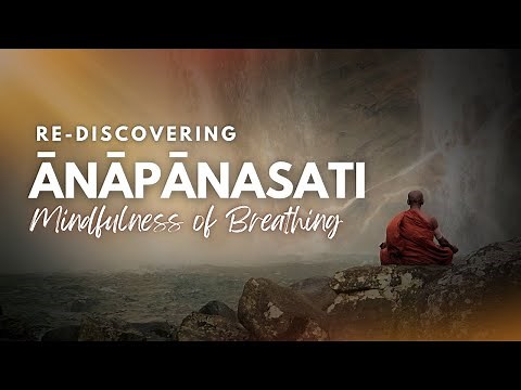Re-Discovering Ānāpānasati | Buddha's Original Insight on Mindfulness of Breathing | Bhante Ānanda