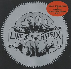 Bruce Springsteen & Steelmill - Live At The Matrix Vol.2