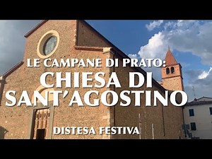 Le campane di Prato: chiesa di Sant’Agostino - Suonata Festiva.