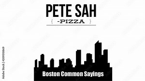 Funny Boston Accent Text Transition - Pizza - Italian Food - Common Bostonian New England Sayings Slang Dialect Dialogue Speak Lingo Words Phrases Translations Meanings