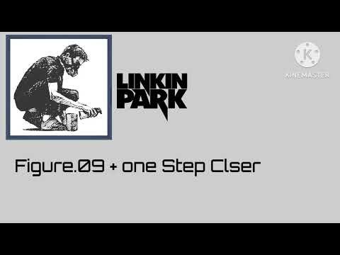 Figure.09 + one one Step Clser [Linkin Park]