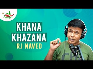 Khana Khazana | Mirchi Murga | RJ Naved