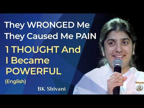 1 Thought Changed My PAIN Into POWER: Part 2: BK Shivani: English