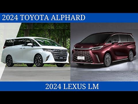 2024 Toyota Alphard Vs. 2024 Lexus LM Most Luxurious Class Comparison
